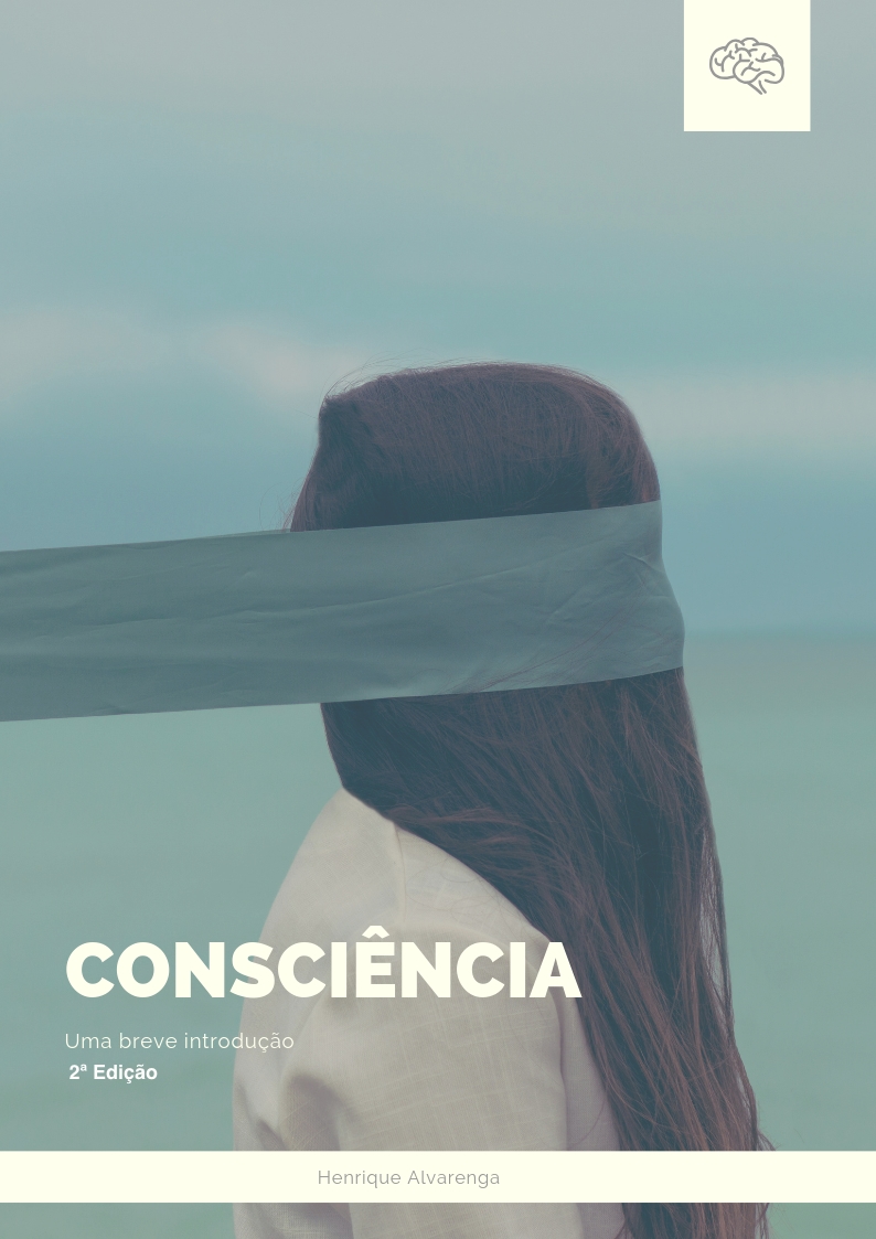 Capa do livro: mulher de cabelos longos e casaco claro, vista de costas diante do mar, com uma faixa azul-esverdeada vendando os olhos; no canto superior, ícone de cérebro; abaixo, o título Consciência, o subtítulo Uma breve introdução, 2ª edição, e o nome Henrique Alvarenga.
